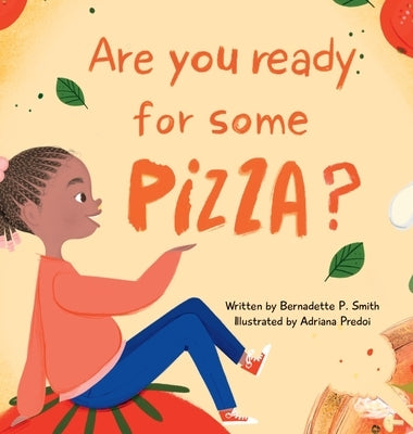 Are you ready for some pizza? by Smith, Bernadette P.