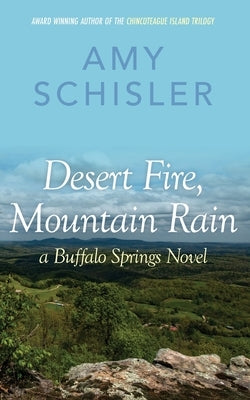 Desert Fire, Mountain Rain by Schisler, Amy