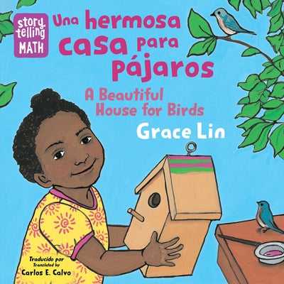 Una Hermosa Casa Para Pájaros / A Beautiful House for Birds (Spanish Bilingual Edition) by Lin, Grace