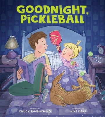 Goodnight, Pickleball by Sambuchino, Chuck