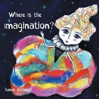 Where is the Imagination? by Birdwolf, Anna