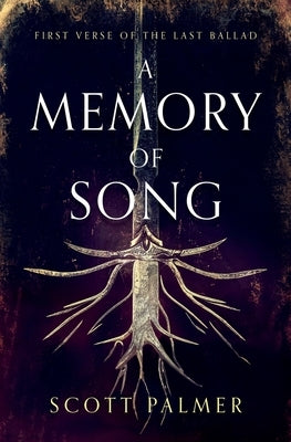 A Memory of Song: First Verse of the Last Ballad (Paperback) by Palmer, Scott