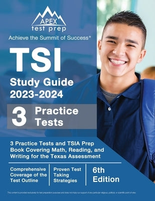 TSI Study Guide 2023-2024: 3 Practice Tests and TSIA Prep Book Covering Math, Reading, and Writing for the Texas Assessment [6th Edition] by Lefort, J. M.