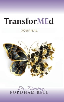 TransforMEd Journal by Bell, Tammy Fordham