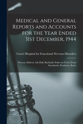 Medical and General Reports and Accounts for the Year Ended 31st December, 1944: Present Address: Ash Hall, Bucknall, Stoke-on-Trent (from Swaylands, by Cassel Hospital for Functional Nervou