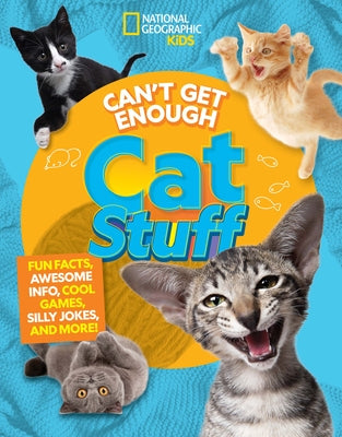 Can't Get Enough Cat Stuff: Fun Facts, Awesome Info, Cool Games, Silly Jokes, and More! by Grunbaum, Mara