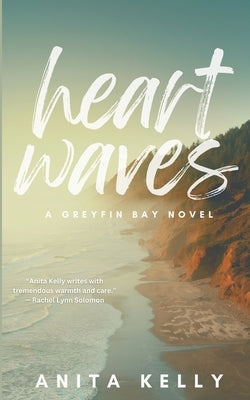 Heartwaves: A Greyfin Bay Novel by Kelly, Anita