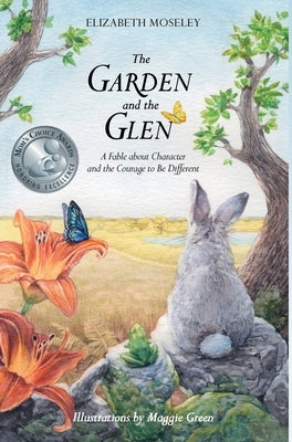 The Garden and the Glen: A Fable about Character and the Courage to Be Different by Moseley, Elizabeth