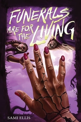 Funerals Are for the Living by Ellis, Sami