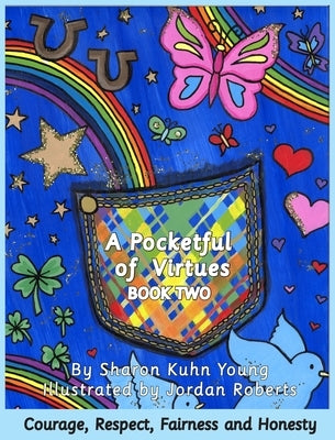 A Pocketful of Virtues; Courage, Respect, Fairness, and Honesty by Young, Sharon Kuhn