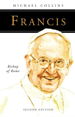 Francis: Bishop of Rome by Collins, Michael
