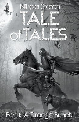 Tale of Tales - Part I: A Strange Bunch by Stefan, Nikola