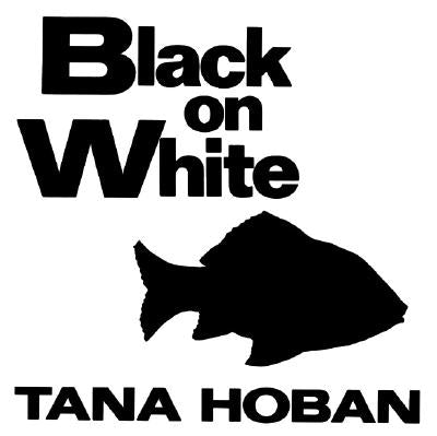 Black on White: A High Contrast Book for Newborns by Hoban, Tana