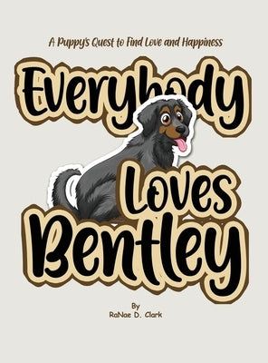 Everybody Loves Bentley by Clark, Ranae D.