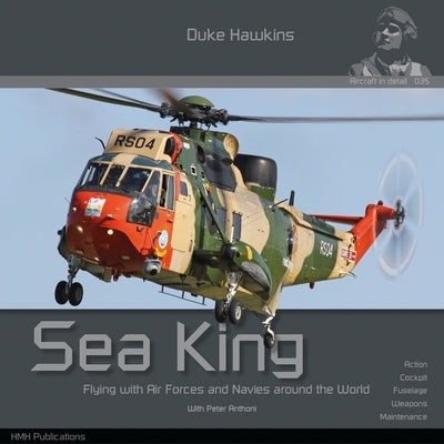 Sikorsky/Westland Sea King: Aircraft in Detail by Deboeck, Nicolas