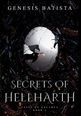 Secrets Of Hellharth by Batista, Genesis X.