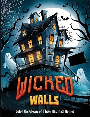 Wicked Walls: Color the Gloom of These Haunted Homes by Vang, Paj