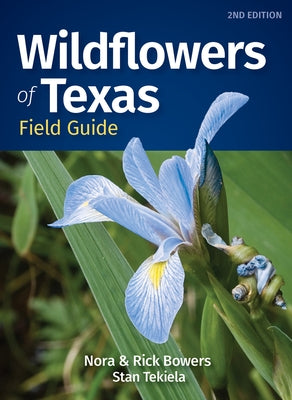 Wildflowers of Texas Field Guide by Bowers, Nora