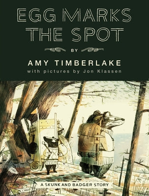 Egg Marks the Spot: A Skunk and Badger Story by Timberlake, Amy