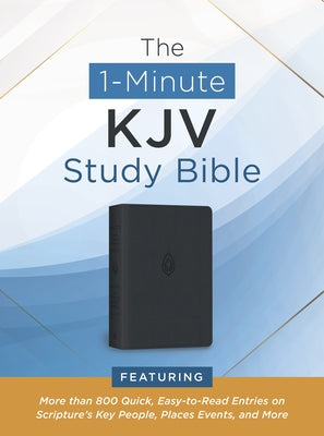 The 1-Minute KJV Study Bible (Pewter Blue): Featuring More Than 800 Quick, Easy-To-Read Entries on Scripture's Key People, Places, Events, and More by Compiled by Barbour Staff