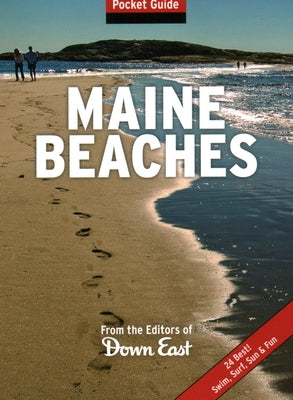 Maine Beaches: Pocket Guide by Publishers of Down East
