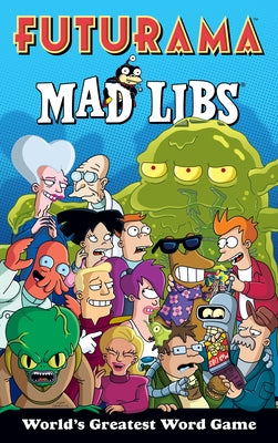 Futurama Mad Libs by Mad Libs