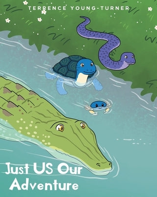 Just US: Our Adventure by Young-Turner, Terrence