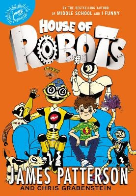 House of Robots by Patterson, James