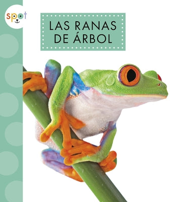 Las Ranas de ?rbol by Thielges, Alissa