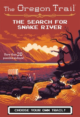 The Oregon Trail: The Search for Snake River by Wiley, Jesse