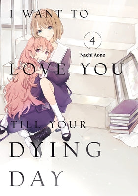 I Want to Love You Till Your Dying Day 4 by Aono, Nachi