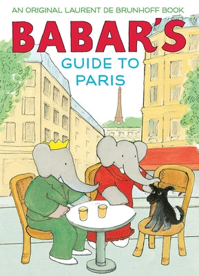 Babar's Guide to Paris: A Picture Book by De Brunhoff, Laurent