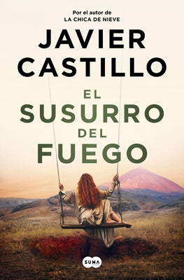 El Susurro del Fuego / The Whisper of Fire by Castillo, Javier