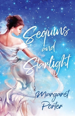 Sequins and Starlight by Porter, Margaret