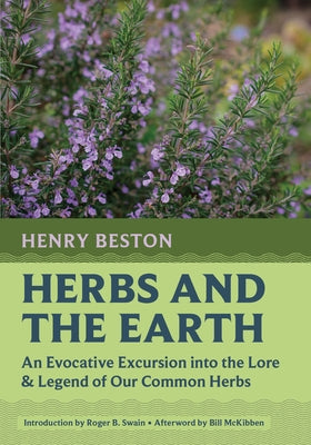 Herbs and the Earth: An Evocative Excursion Into the Lore & Legend of Our Common Herbs by Beston, Henry