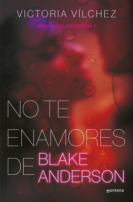 No Te Enamores de Blake Anderson / Don't Fall in Love with Blake Anderson by V&#195;&#173;lchez, Victoria