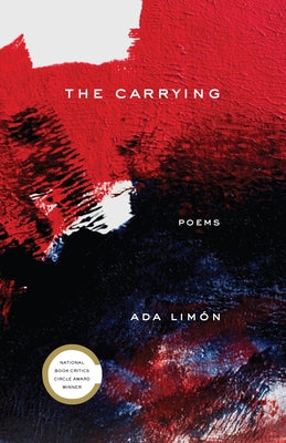 The Carrying: Poems by Lim&#195;&#179;n, Ada