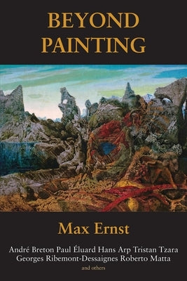 Beyond Painting by Ernst, Max