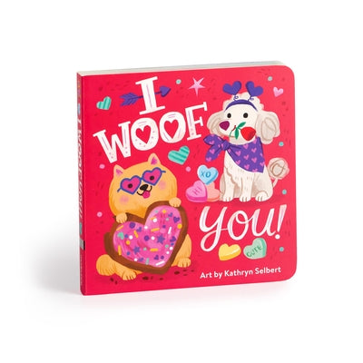 I Woof You! Board Book by Mudpuppy