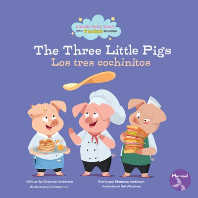 The Three Little Pigs (Los Tres Cochinitos) Bilingual Eng/Spa by Anderson, Shannon