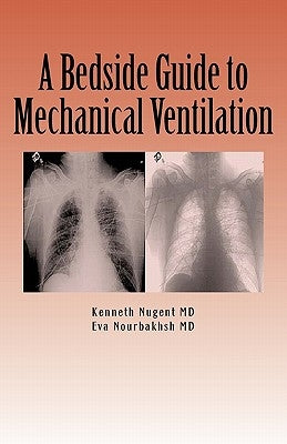 A Bedside Guide to Mechanical Ventilation by Anderson Rn, Bsn Jessamy