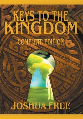 The Complete Keys to the Kingdom (Workbook Edition): New Standard Systemology Advanced Training Course by Free, Joshua