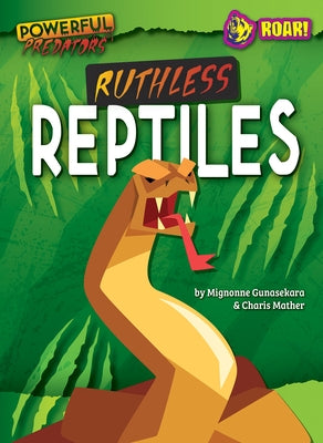 Ruthless Reptiles by Gunasekara, Mignonne And Mather, Charis