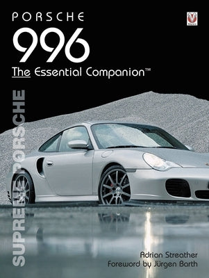 Porsche 996: Supreme Porsche by Streather, Adrian