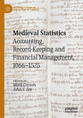 Medieval Statistics: Accounting, Record-Keeping and Financial Management, 1066-1525 by Casson, Mark