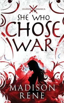 She Who Chose War by Rene, Madison