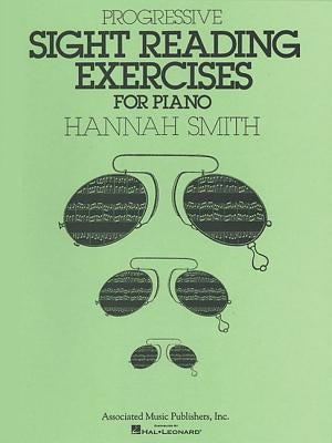 Progressive Sight Reading Exercises: Piano Technique - Sight Reading Piano to Study and Improve - Guidebook That Helps You Develop Sight Reading by Smith, H.