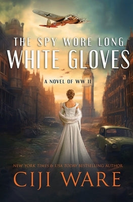 The Spy Wore Long White Gloves by Ware, Ciji