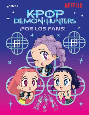 Las Guerreras del K-Pop. Por Los Fans / For the Fans! (K-Pop Demon Hunters) by Netflix