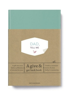 Dad, Tell Me: A Give & Get Back Book by Van Vliet, Elma